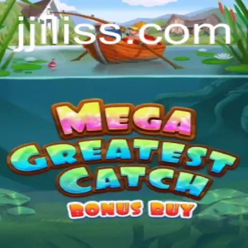 Explore the Thrills of MegaGreatestCatchBonusBuy