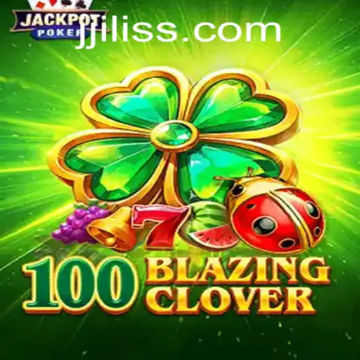 Discover the Exciting World of 100BlazingClover